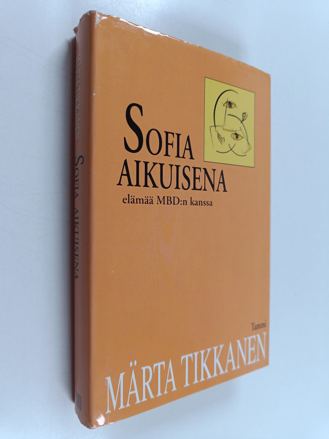 Märta Tikkanen : Sofia aikuisena : elämää MBD:n kanssa