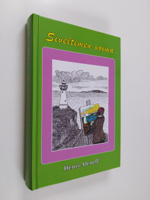 Henri Aleneff : Siveltimen voima (signeerattu)