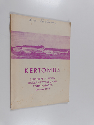 Kertomus : Kertomus kirkon sisälähetysseuran toiminnasta ...