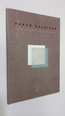 Paavo Haavikko : Viisi sarjaa nopeasti virtaavasta elämästä