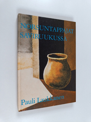 Pauli Laukkanen : Norsuntappajat saviruukussa