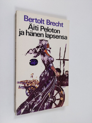 Bertolt Brecht : Äiti Peloton ja hänen lapsensa