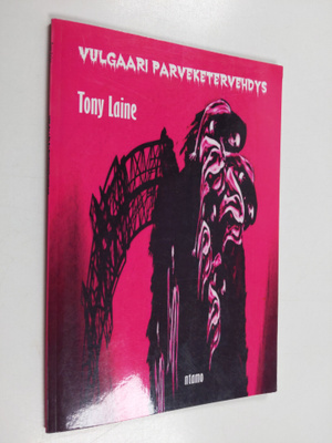 Tony Laine : Vulgaari parveketervehdys