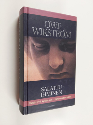 Owe Wikström : Salattu ihminen : elämän syvät kysymykset ...