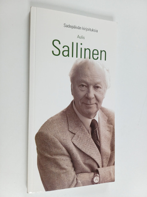Aulis Sallinen : Sadepäivän kirjoituksia