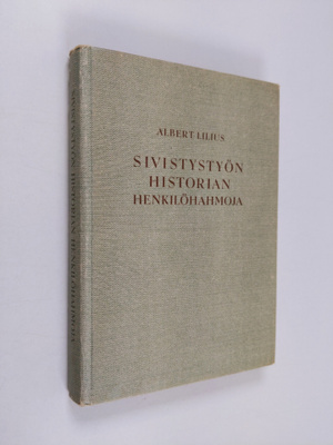 Erik Ahlman ym. : Sivistystyön historian henkilöhahmoja -...