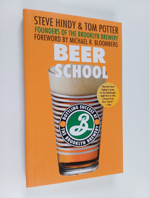 Steve Hindy ym. : Beer School : Bottling Success at the B...