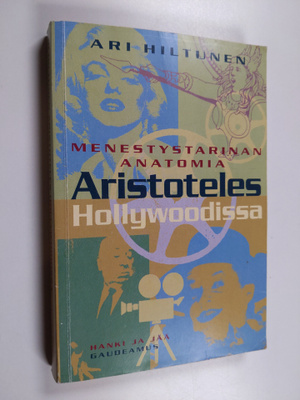 Ari Hiltunen : Aristoteles Hollywoodissa - menestystarina...