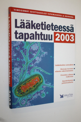 Lääketieteessä tapahtuu 2003 : viimeisimmät edistysaskele...