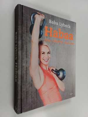 Baba Lybeck : Habaa : iloa, liikettä, voimaa