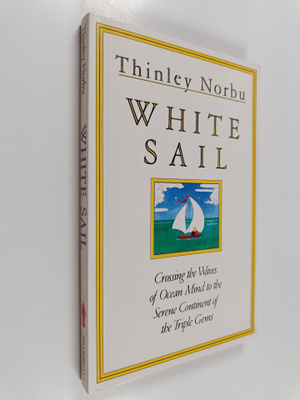 Thinley Norbu : White Sail - Crossing the Waves of Ocean ...