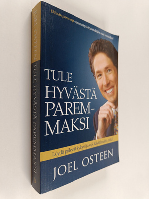 Joel Osteen : Tule hyvästä paremmaksi : löydä piilevät ky...