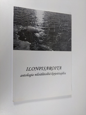 Ilonpisaroita : Antologia nilsiäläisiltä kirjoittajilta