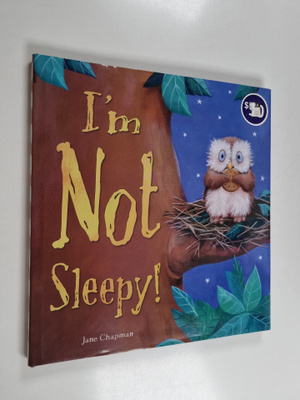 Jane Chapman : I'm Not Sleepy!