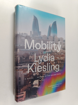 Lydia Kiesling : Mobility : a novel