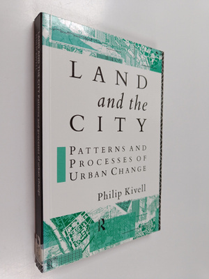 Philip Kivell : Land and the City - Patterns and Processe...