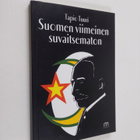 Tapio Tuuri : Suomen viimeinen suvaitsematon : romaani - pikkukuva 1
