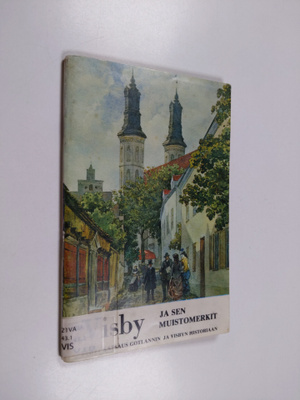 Visby ja sen muistomerkit : lyhyt katsaus Gotlannin ja Vi...