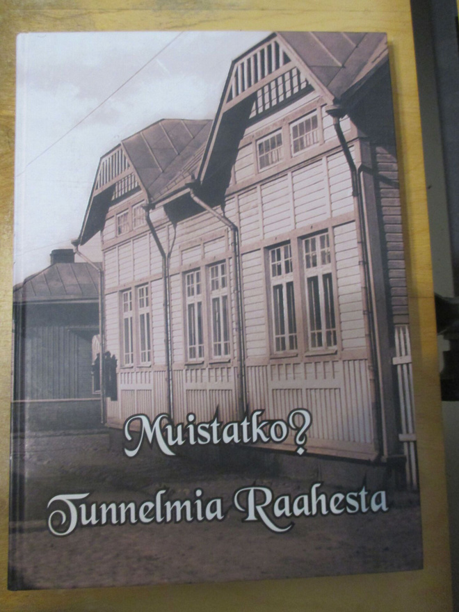 Muistatko? Tunnelmia Raahesta (Raahe-Seura ry, 2010)