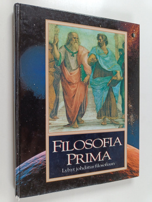 Tapio Ahokallio : Filosofia prima : lyhyt johdatus filoso...
