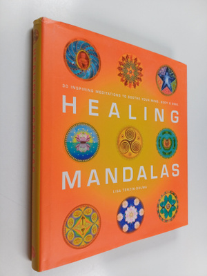 Lisa Tenzin-Dolma : Healing Mandalas : 30 Inspiring Medit...