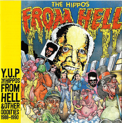 YUP - The Hippos From Hell & Other Oddities 1988-1990