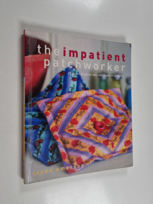 Jayne Emerson : The Impatient Patchworker