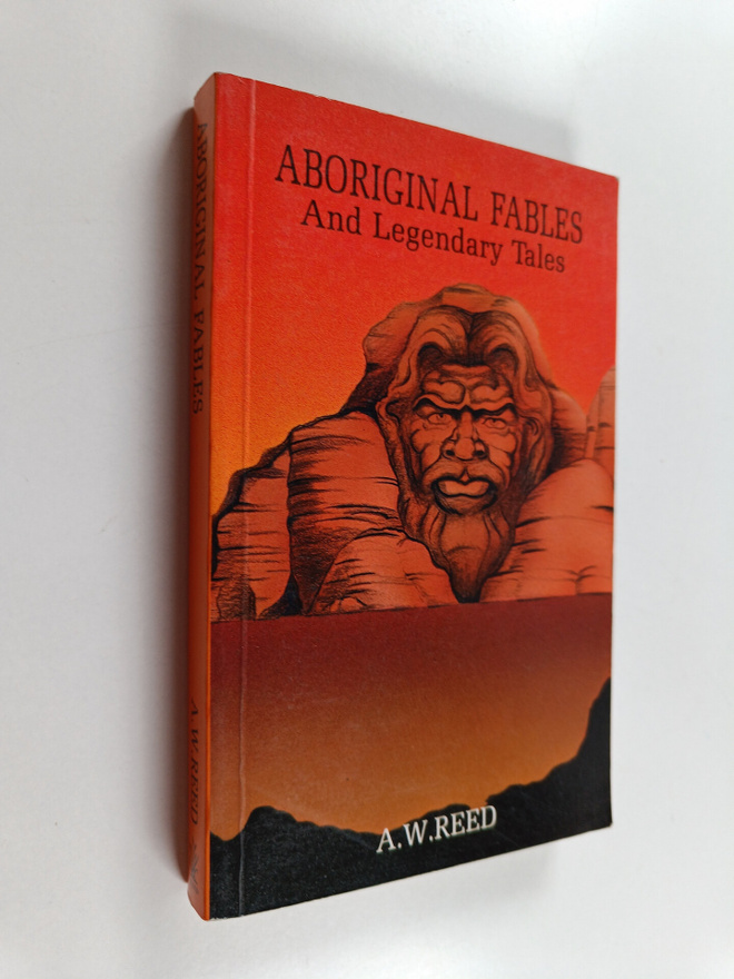 Alexander Wyclif Reed : Aboriginal Fables and Legendary T...