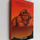 Alexander Wyclif Reed : Aboriginal Fables and Legendary T... - pikkukuva 1