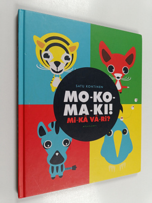 Satu Kontinen : Mo-ko-ma-ki! : mi-kä vä-ri? - Mokomaki! -...