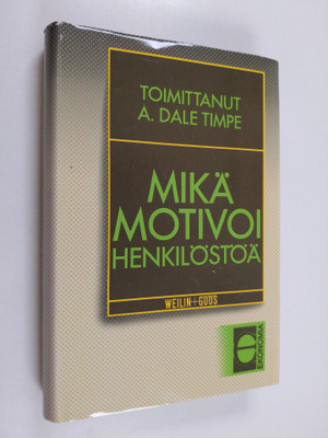 A. Dale (toim.) Timpe : Mikä motivoi henkilöstöä