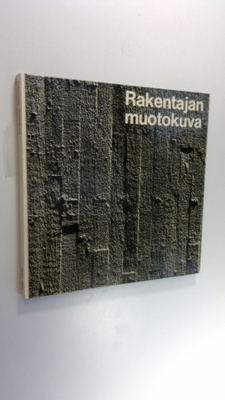 Pekka (teksti ) Lounela : Rakentajan muotokuva = Porträtt...