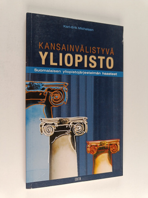 Karl-Erik Michelsen : Kansainvälistyvä yliopisto : suomal...