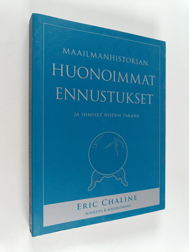Eric Chaline : Maailmanhistorian huonoimmat ennustukset j...
