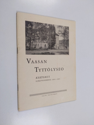Vaasan tyttölyseo : kertomus lukuvuodesta 1964-1965