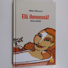Hilkka Olkinuora : Elä ihmeessä! : kirja naiselle - pikkukuva 1