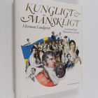 Herman Lindqvist : Kungligt & mänskligt - 200 år med ätte... - pikkukuva 1