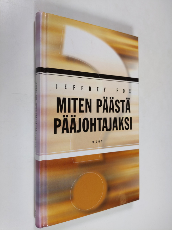 Jeffrey Fox : Miten päästä pääjohtajaksi