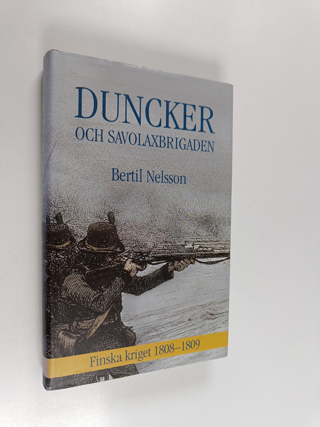 Bertil Nelson : Duncker och Savolaxbrigaden : finska krig...