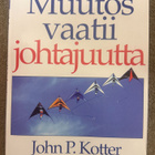MUUTOS VAATII JOHTAJUUTTA John P. Kotter 1996 - pikkukuva 1