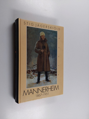 Stig Jägerskiöld : Mannerheim 1867-1951
