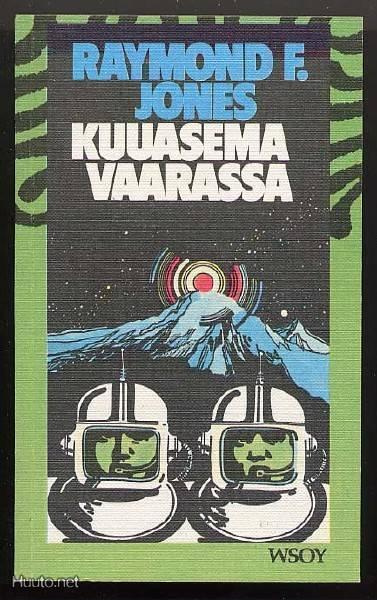 Jones, Raymond F.: Kuuasema vaarassa (1977)