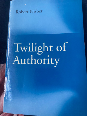 Robert Nisbet: Twilight of Authority