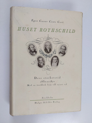 Egon Ceasar Conte Corti : Huset Rothschild. Dess storhets...