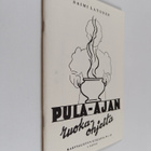Saimi Latonen : Pula-ajan ruokaohjeita - pikkukuva 1