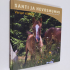 Sini Seppälä-Vanhala : Santi ja hevosmummi : varsan elämää - pikkukuva 1
