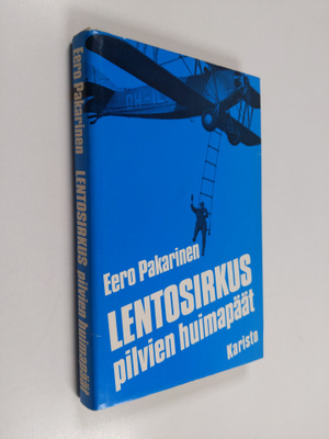 Eero Pakarinen : Lentosirkus Pilvien huimapäät (signeerat...