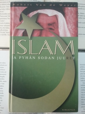 Robert van de Weyer - Islam ja pyhän sodan juuret (sid.)