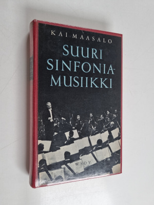 Kai Maasalo : Suuri sinfoniamusiikki : Haydnista Sibeliuk...
