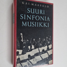 Kai Maasalo : Suuri sinfoniamusiikki : Haydnista Sibeliuk... - pikkukuva 1